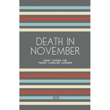 Death In November: Short Stories for French Language Learners