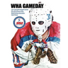 WHA Gameday: 1972-1979 game program stories from the archives of the WHA Hall of Fame