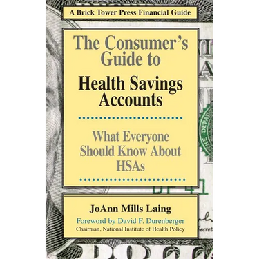 The Consumer's Guide to Health Savings Accounts