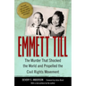 Emmett Till: The Murder That Shocked the World and Propelled the Civil Rights Movement