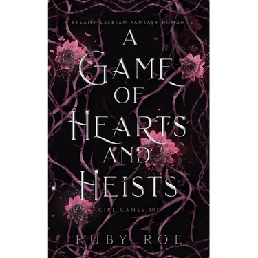 A Game of Hearts and Heists: A Steamy Lesbian Fantasy Romance