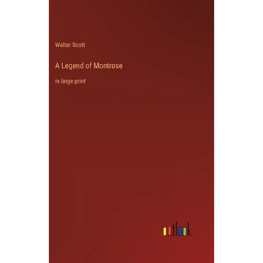 A Legend of Montrose: in large print
