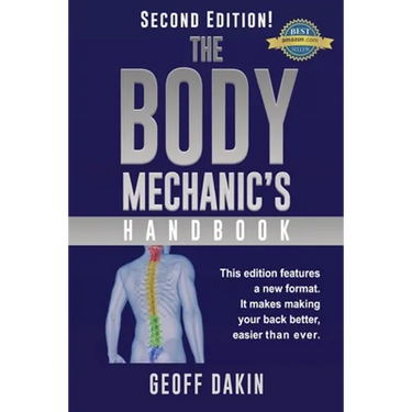 The Body Mechanic's Handbook: Why You Have Low Back Pain and How To Eliminate It At Home