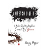 A Wretch Like Me: A Modern Day Mary Magdalene Saved by Grace
