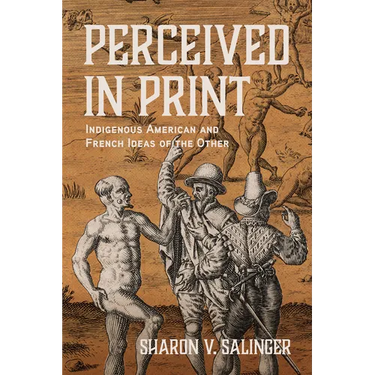 Perceived in Print: Indigenous American and French Ideas of the Other