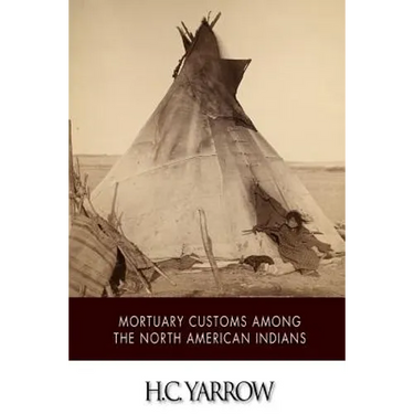 Mortuary Customs among the North American Indians