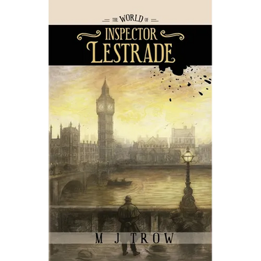 The World of Inspector Lestrade: Historical Companion to the Inspector Lestrade Series