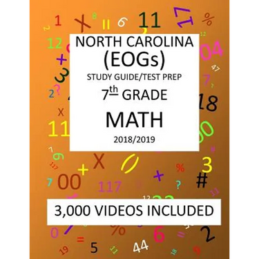 7th Grade NORTH CAROLINA EOGs, 2019 MATH, Test Prep: 7th Grade NORTH CAROLINA END OF GRADE 2019 MATH Test Prep/Study Guide