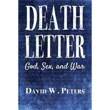 Death Letter: God, Sex, and War