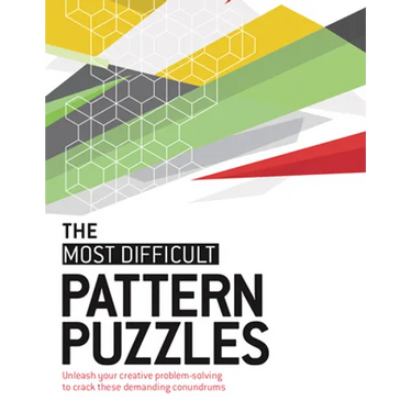 The Most Difficult Pattern Puzzles: Unleash Your Creative Problem-Solving to Crack These Demanding Conundrums