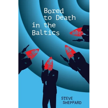 Bored to Death in the Baltics: Book 2 in the Dawson and Lucy Series