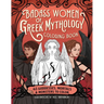 Badass Women of Greek Mythology Coloring Book: 45 Goddesses, Mortals, and Monsters to Color