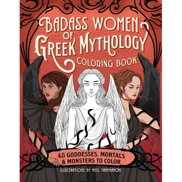 Badass Women of Greek Mythology Coloring Book: 45 Goddesses, Mortals, and Monsters to Color
