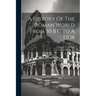 A History Of The Roman World From 30 B C To A D138