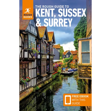 The Rough Guide to Kent, Sussex & Surrey: Travel Guide with eBook