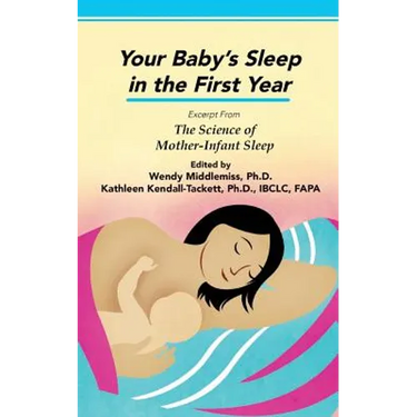 Your Baby's Sleep in the First Year: Excerpt from The Science of Mother-Infant Sleep