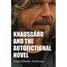 Knausgård and the Autofictional Novel