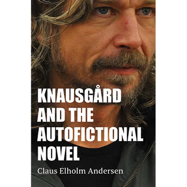 Knausgård and the Autofictional Novel