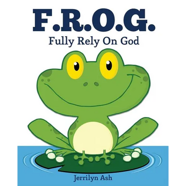F.R.O.G.: Fully Rely On God
