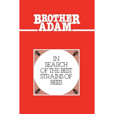 Brother Adam- In Search of the Best Strains of Bees
