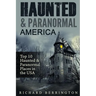 Haunted & Paranormal America Top 10 Haunted Places in the USA: Ghosts, OCCULT, CLAIRVOYANT, HAUNTING, GHOST, HORROR MYSTERY