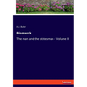 Bismarck: The man and the statesman - Volume II
