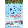 A Train is Late This Christmas