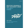 Moulton's Grammar of New Testament Greek: Volume 3: Syntax: With a New Critical Introduction by Stanley E. Porter