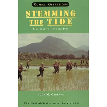 Combat Operations: Stemming the Tide, May 1965 to October 1966 (United States Army in Vietnam series)