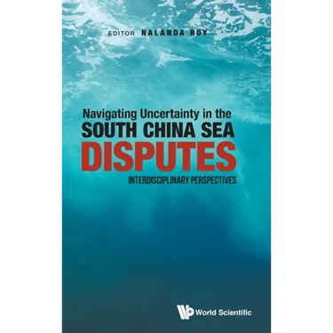 Navigating Uncertainty in the South China Sea Disputes