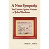 A Near Sympathy: The Timeless Quaker Wisdom of John Woolman