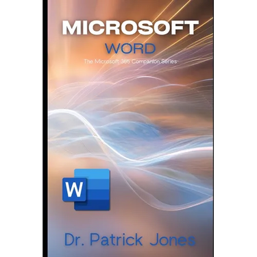 Microsoft Word: The Microsoft 365 Companion Series