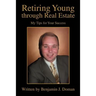 Retiring Young through Real Estate: My Tips for Your Success