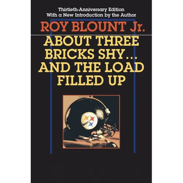 About Three Bricks Shy... and the Load Filled Up: The Story of the Greatest Football Team Ever