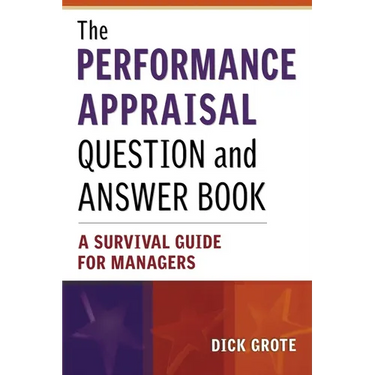 The Performance Appraisal Question and Answer Book: A Survival Guide for Managers