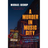 Murder in Music City: Corruption, Scandal, and the Framing of an Innocent Man