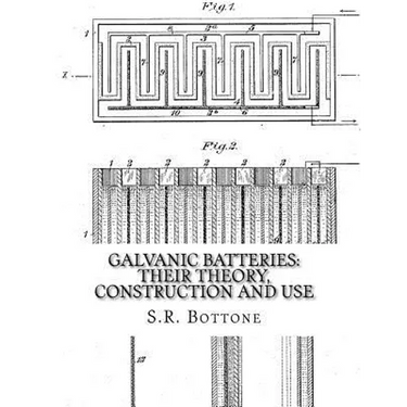Galvanic Batteries: Their Theory, Construction and Use: Primary, Single and Double Filled Cells, Secondary and Gas Batteries