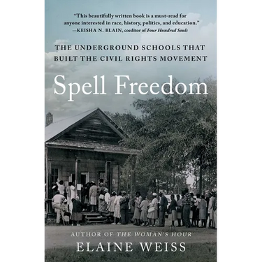Spell Freedom: The Underground Schools That Built the Civil Rights Movement
