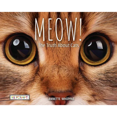 Meow! the Truth about Cats