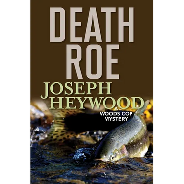 Death Roe: A Woods Cop Mystery