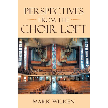 Perspectives from the Choir Loft