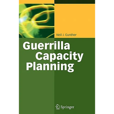 Guerrilla Capacity Planning: A Tactical Approach to Planning for Highly Scalable Applications and Services