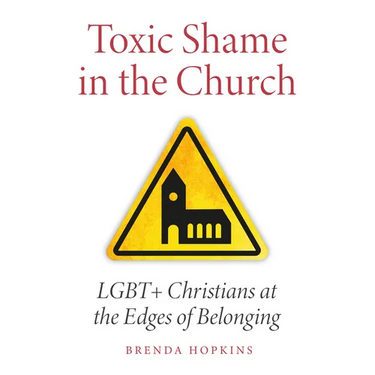 Toxic Shame in the Church: LGBT+ Christians at the Edges of Belonging