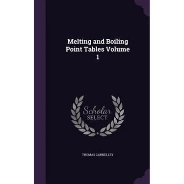 Melting and Boiling Point Tables Volume 1