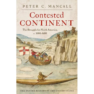 Contested Continent: The Struggle for North America, C. 1000-1680