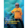 The Flowering: The Autobiography of Judy Chicago