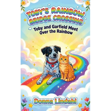 Toby's Rainbow Bridge Crossing: Toby and Garfield Meet Over the Rainbow