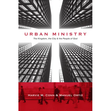 Urban Ministry: The Kingdom, the City & the People of God