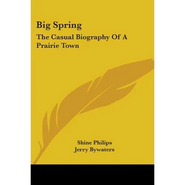 Big Spring: The Casual Biography of a Prairie Town