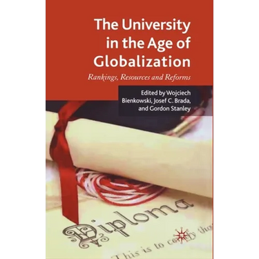 The University in the Age of Globalization: Rankings, Resources and Reforms